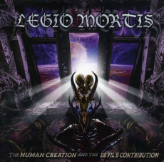 Legio Mortis - The Human Creation And The Devil`s Contribution CD