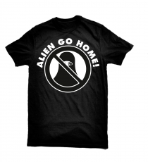 Alien go Home T-Shirt