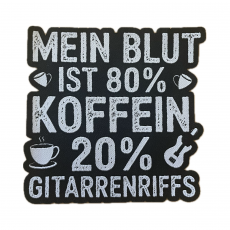 Mein Blut ist 80% Koffein, 20% Gitarrenriffs Aufnher