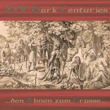 XIV DARK CENTURIES - Den Ahnen zum Grusse CD