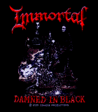 Immortal - Damned in Black (Aufnher)