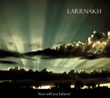 Larrnakh - Now will you believe Digi-CD