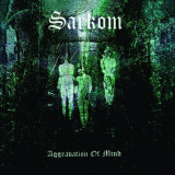 Sarkom - Aggravation Of Mind CD