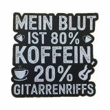 Mein Blut ist 80% Koffein, 20% Gitarrenriffs Aufnher