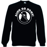 Alien go Home Sweatshirt