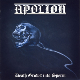Apolion - Death Grows into Sperm CD