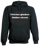 Christen glauben - Heiden wissen Hooded Sweater