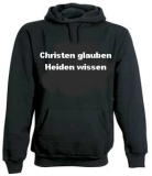 Christen glauben - Heiden wissen Kapuzenpullover